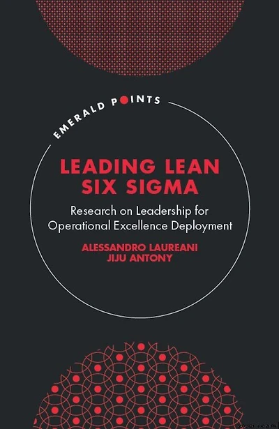 Leading Lean Six Sigma: Research on Leadership for Operational Excellence Deployment
