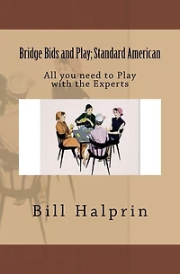 Bridge Bids and Play; Standard American: All you need to Play with the Experts