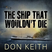 the Ship That Wouldn't Die Lib/E: Saga of USS Neosho - A World War II Story Courage and Survival at Sea