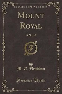 Mount Royal: A Novel (Classic Reprint)
