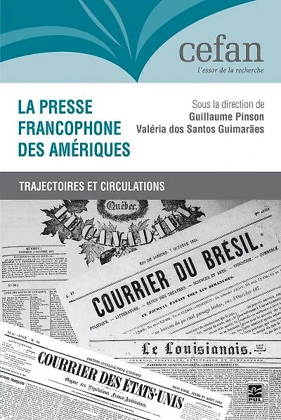La presse francophone des Amériques : trajectoires et circulations: trajectoires et circulations