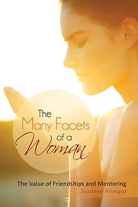 The Many Facets of a Woman: Value Friendships and Mentoring