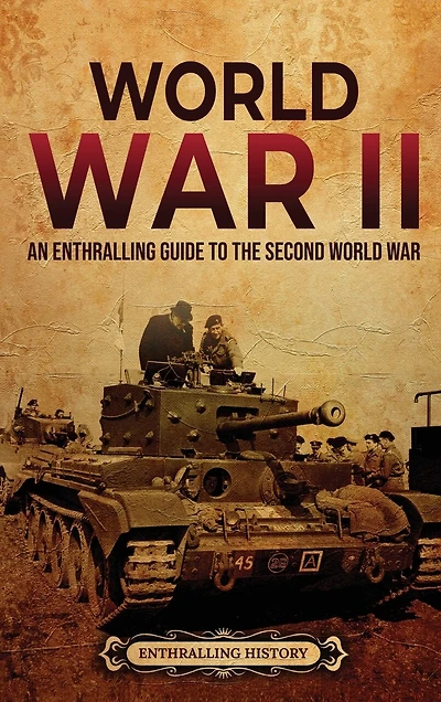 World War II: An Enthralling Guide to the Second World War