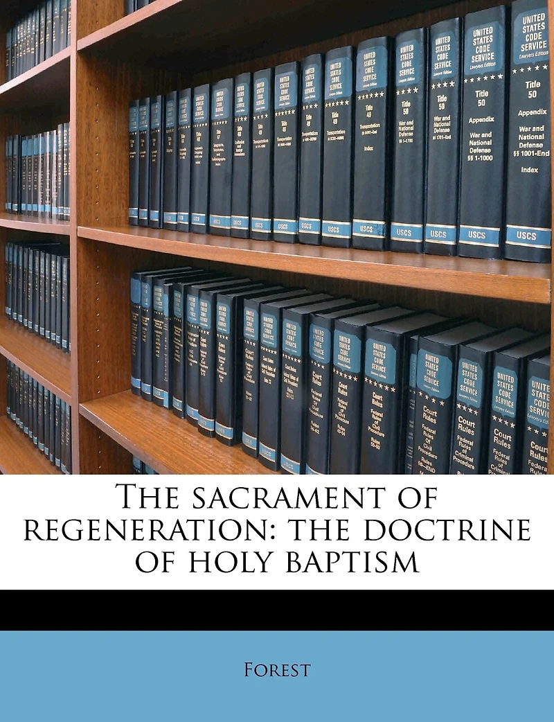 The Sacrament of Regeneration: Doctrine Holy Baptism