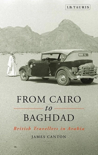 From Cairo to Baghdad: British Travellers Arabia