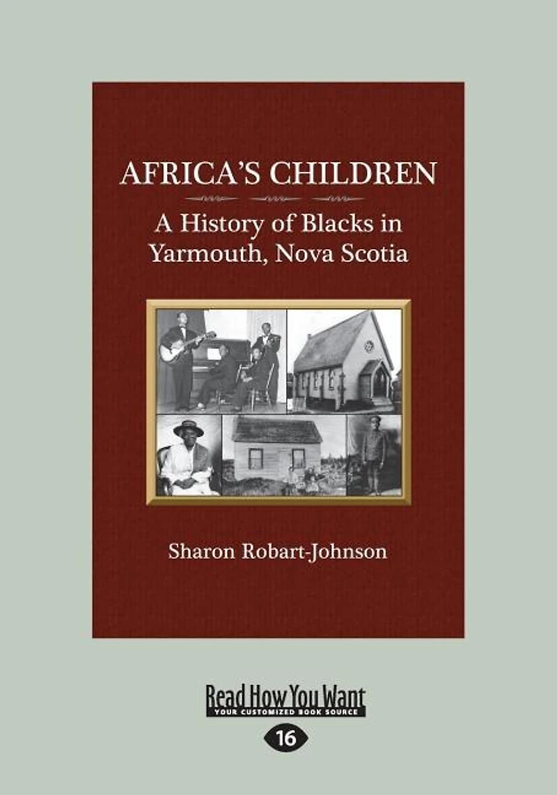 Africa's Children: A History of Blacks in Yarmouth, Nova Scotia (Large Print 16pt)