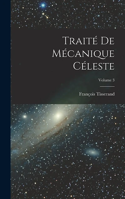Traité De Mécanique Céleste; Volume 3
