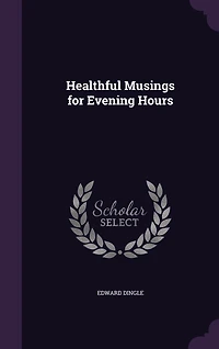 Healthful Musings for Evening Hours (Classic Reprint)