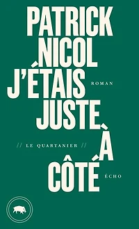 J'étais juste à côté
