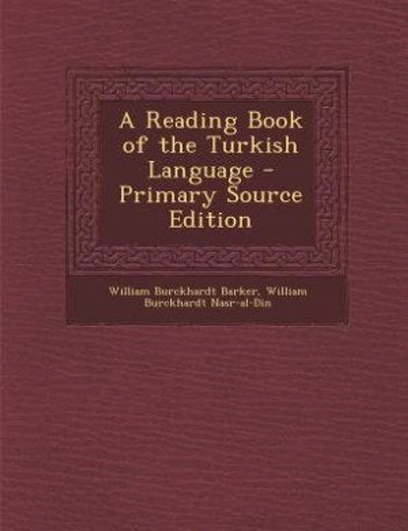 A Reading Book of the Turkish Language - Primary Source Edition