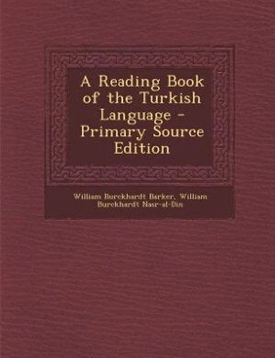 A Reading Book of the Turkish Language - Primary Source Edition