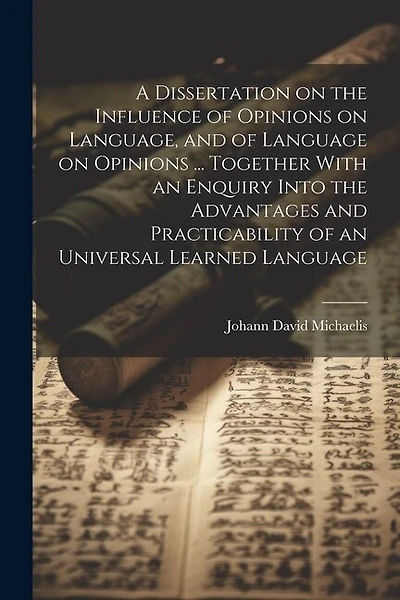 A Dissertation on the Influence of Opinions on Language