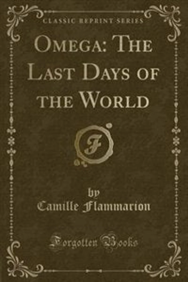 Omega: The Last Days of the World (Classic Reprint)