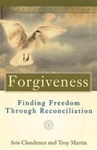 Forgiveness: Finding Freedom Through Reconciliation