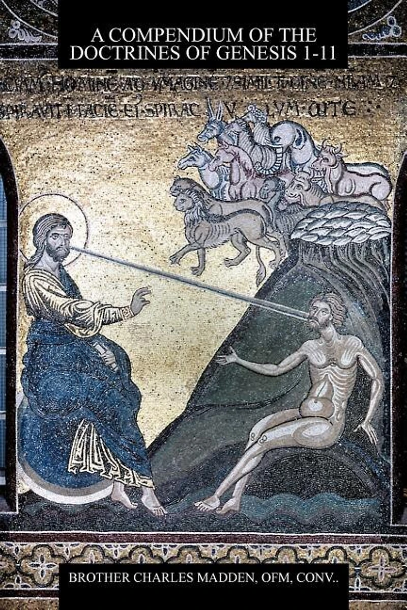 A Compendium of the Doctrines Genesis 1-11
