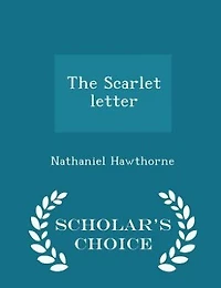 The Scarlet letter - Scholar's Choice Edition
