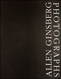 Allen Ginsberg: Photographs