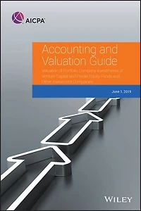 Accounting And Valuation Guide: Valuation Of Portfolio Company Investments Of Venture Capital And Private Equity Funds And Other In