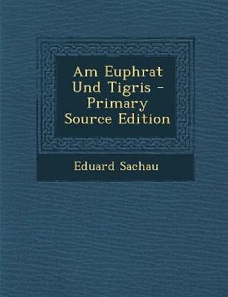 Am Euphrat Und Tigris - Primary Source Edition