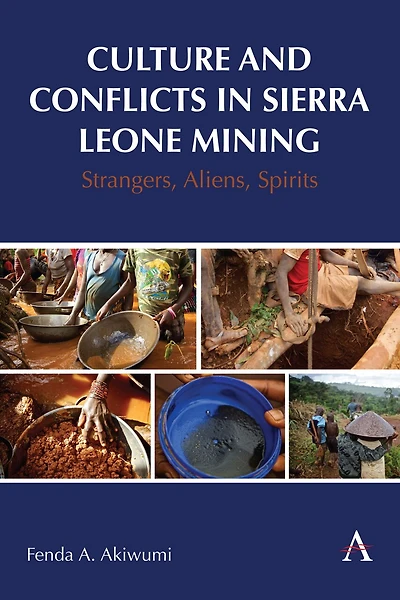Culture and Conflicts Sierra Leone Mining: Strangers, Aliens, Spirits