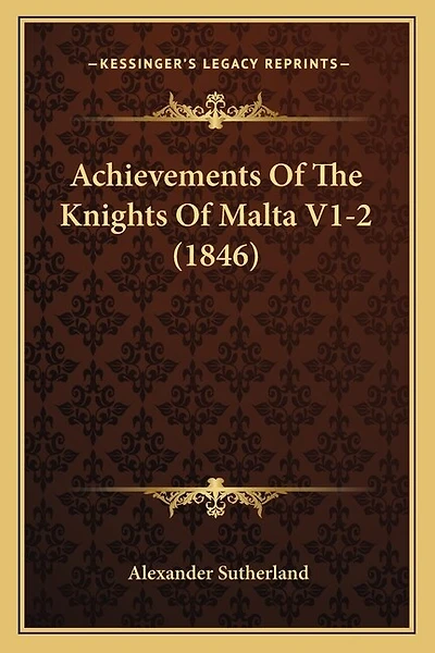 Achievements Of The Knights Of Malta V1-2 (1846)