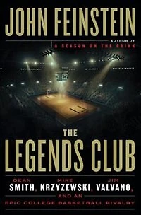 The Legends Club: Dean Smith, Mike Krzyzewski, Jim Valvano, And An Epic College Basketball Rivalry