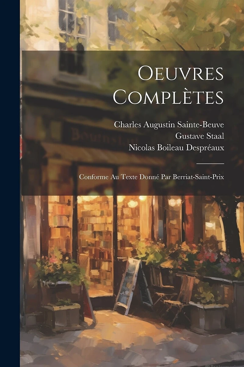 Oeuvres Complètes: Conforme Au Texte Donné Par Berriat-Saint-Prix