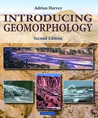 Introducing Geomorphology: A Guide To Landforms And Processes