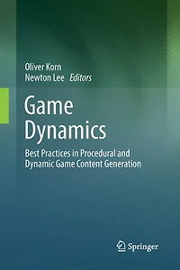Game Dynamics: Best Practices Procedural And Dynamic Content Generation