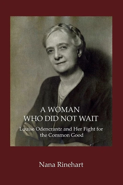 A Woman Who Did Not Wait: Louise Odencrantz and Her Fight for the Common Good