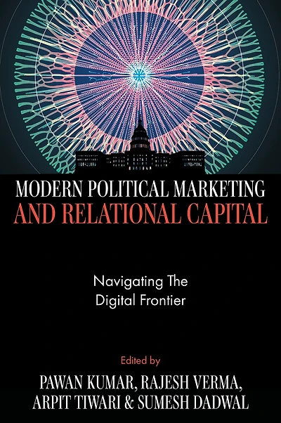 Modern Political Marketing and Relational Capital: Navigating the Digital Frontier