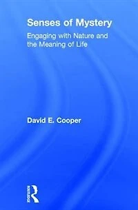 Senses of Mystery: Engaging with Nature and the Meaning Life