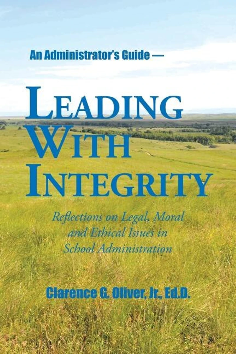 Leading with Integrity: Reflections on Legal, Moral and Ethical Issues School Administration