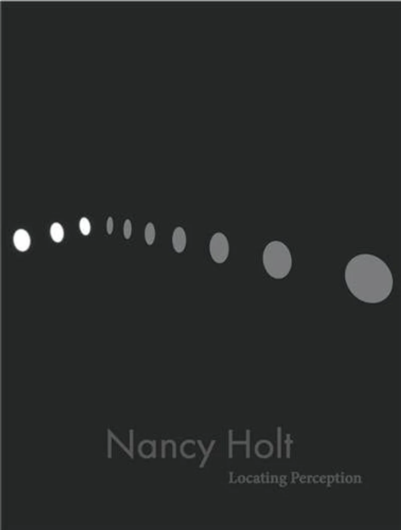 Nancy Holt: Locating Perception