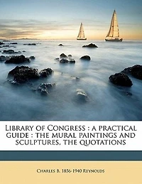 Library of Congress: A Practical Guide: the Mural Paintings and Sculptures, Quotations