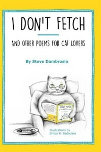I Don't Fetch: And Other Poems for Cat Lovers