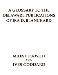 A Glossary To The Delaware Publications Of Ira D. Blanchard