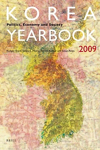 Korea Yearbook (2009): Politics, Economy and Society