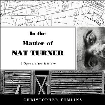 the Matter of Nat Turner: A Speculative History