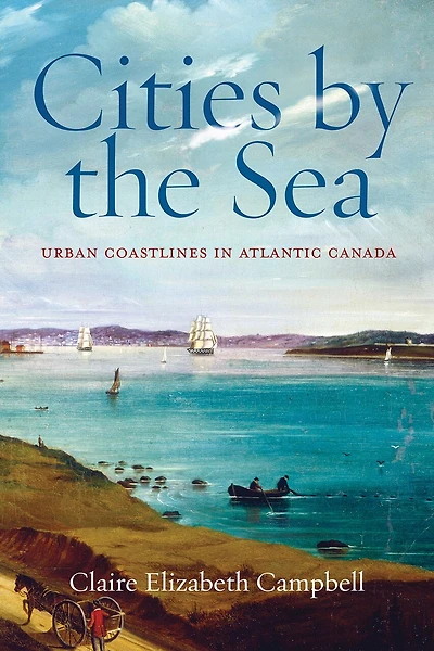 Cities by the Sea: Urban Coastlines in Atlantic Canada