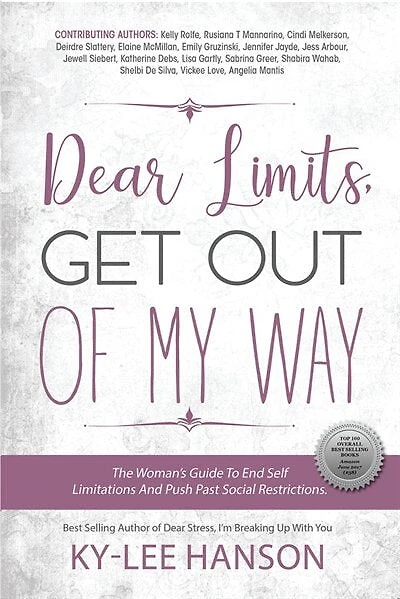 Dear Limits, Get Out Of My Way.: The Woman's Guide To End Self Limitations And Push Past Social Restrictions.