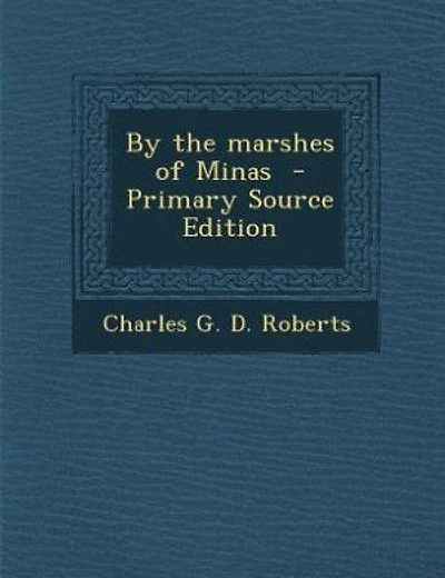 By the marshes of Minas  - Primary Source Edition