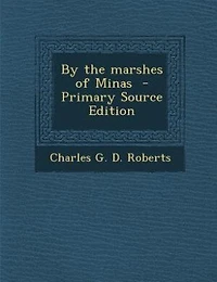 By the marshes of Minas  - Primary Source Edition