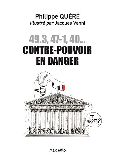 49.3, 47-1, 40... Contre-pouvoir en danger