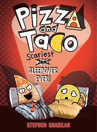 Pizza and Taco: Scariest Sleepover Ever!: (A Graphic Novel)