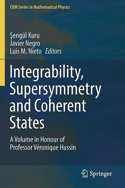Integrability, Supersymmetry and Coherent States: A Volume in Honour of Professor Veronique Hussin