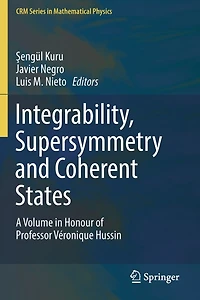 Integrability, Supersymmetry and Coherent States: A Volume in Honour of Professor Veronique Hussin