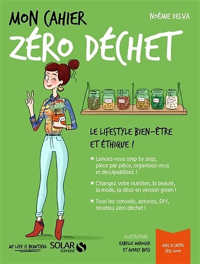 Mon cahier zéro déchet: le lifestyle bien-être et éthique !