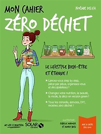 Mon cahier zéro déchet: le lifestyle bien-être et éthique !