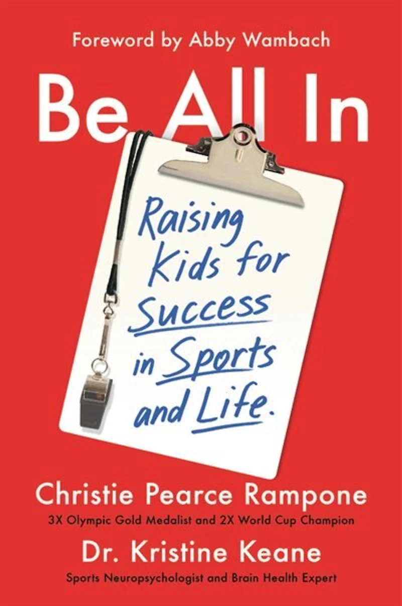Be All In: Raising Kids For Success Sports And Life